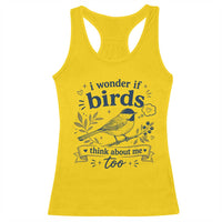 Bird Lover Racerback Tank Top I Wonder If Birds Think About Me Too Funny Bird Watcher Birder