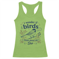 Bird Lover Racerback Tank Top I Wonder If Birds Think About Me Too Funny Bird Watcher Birder