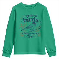Bird Lover Youth Sweatshirt I Wonder If Birds Think About Me Too Funny Bird Watcher Birder