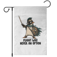 Flight Was Never An Option Funny Penguin Garden Flag Sarcastic Dark Humor Animal