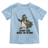 Flight Was Never An Option Funny Penguin Toddler T Shirt Sarcastic Dark Humor Animal