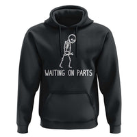 Waiting on Parts Mechanic Skeleton Hoodie Garage Car Guy Auto Repair Life