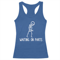 Waiting on Parts Mechanic Skeleton Racerback Tank Top Garage Car Guy Auto Repair Life