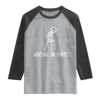 Waiting on Parts Mechanic Skeleton Raglan Shirt Garage Car Guy Auto Repair Life