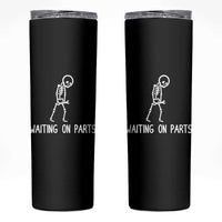 Waiting on Parts Mechanic Skeleton Skinny Tumbler Garage Car Guy Auto Repair Life