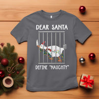 Funny Christmas Goose T Shirt Dear Santa Define Naughty Xmas Meme - Wonder Print Shop