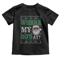 Where's My Ho At Matching Ugly Christmas Toddler T Shirt Santa Funny Couples - Wonder Print Shop