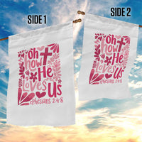 Oh how He Loves Us Garden Flag Boho Christian Valentine - Wonder Print Shop
