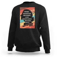 When Injustice Becomes Law Resistance Becomes Duty Sweatshirt Political Protest Feminist RGB - Wonder Print Shop