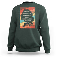When Injustice Becomes Law Resistance Becomes Duty Sweatshirt Political Protest Feminist RGB - Wonder Print Shop