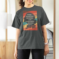 When Injustice Becomes Law Resistance Becomes Duty T Shirt For Women Political Protest Feminist RGB - Wonder Print Shop