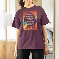 When Injustice Becomes Law Resistance Becomes Duty T Shirt For Women Political Protest Feminist RGB - Wonder Print Shop