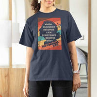 When Injustice Becomes Law Resistance Becomes Duty T Shirt For Women Political Protest Feminist RGB - Wonder Print Shop