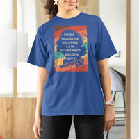 When Injustice Becomes Law Resistance Becomes Duty T Shirt For Women Political Protest Feminist RGB - Wonder Print Shop
