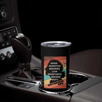 When Injustice Becomes Law Resistance Becomes Duty Tumbler Cup Political Protest Feminist RGB - Wonder Print Shop