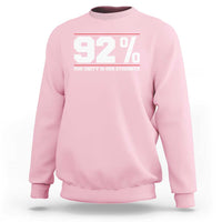 92 Percent Black Woman Power Sweatshirt 92% Our Unity Is Our Strength
