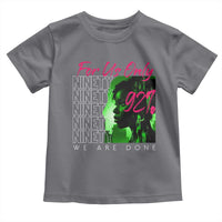The 92% Black Women Power Toddler T Shirt For Us Only 92% We Are Done