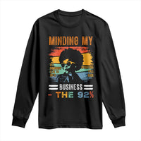 92 Percent Melanin African Women Long Sleeve Shirt Minding My Black Woman Business: The 92%
