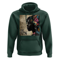 The 92% Black Women Power Hoodie 92 Percent Floral Melanin Girls