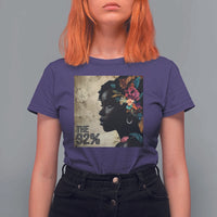 The 92% Black Women Power T Shirt For Women 92 Percent Floral Melanin Girls
