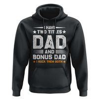 Funny Step Dad Hoodie I Have Two Titles Dad And Step-Dad