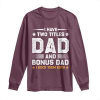 Funny Step Dad Long Sleeve Shirt I Have Two Titles Dad And Step-Dad
