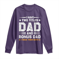 Funny Step Dad Long Sleeve Shirt I Have Two Titles Dad And Step-Dad