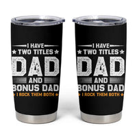 Funny Step Dad Tumbler Cup I Have Two Titles Dad And Step-Dad