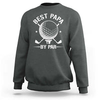 Golf Dad Sweatshirt Best Papa By Par Golfer Fathers Day Gifts