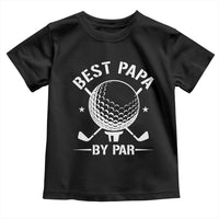 Golf Dad Toddler T Shirt Best Papa By Par Golfer Fathers Day Gifts