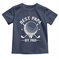Golf Dad Toddler T Shirt Best Papa By Par Golfer Fathers Day Gifts