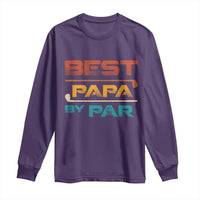 Golf Dad Long Sleeve Shirt Best Papa By Par Golfing Golfer Funny Fathers Day Gifts