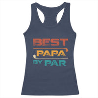 Golf Dad Racerback Tank Top Best Papa By Par Golfing Golfer Funny Fathers Day Gifts