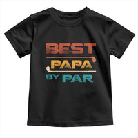 Golf Dad Toddler T Shirt Best Papa By Par Golfing Golfer Funny Fathers Day Gifts