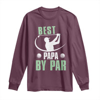 Golf Dad Long Sleeve Shirt Best Papa By Par Funny Golfer Fathers Day Gifts