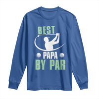 Golf Dad Long Sleeve Shirt Best Papa By Par Funny Golfer Fathers Day Gifts