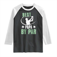 Golf Dad Raglan Shirt Best Papa By Par Funny Golfer Fathers Day Gifts