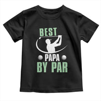 Golf Dad Toddler T Shirt Best Papa By Par Funny Golfer Fathers Day Gifts