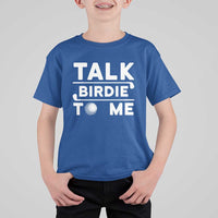 Funny Golfing T Shirt For Kid Talk Birdie To Me Sarcastic Sayings Golf Golfer