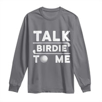 Funny Golfing Long Sleeve Shirt Talk Birdie To Me Sarcastic Sayings Golf Golfer