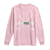 Funny Golfing Long Sleeve Shirt Let's Par Tee Golf Player Golfer Dad Grandpa
