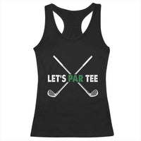 Funny Golfing Racerback Tank Top Let's Par Tee Golf Player Golfer Dad Grandpa