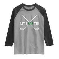 Funny Golfing Raglan Shirt Let's Par Tee Golf Player Golfer Dad Grandpa