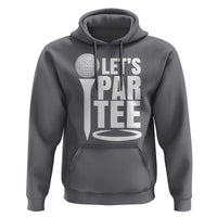 Funny Golfing Hoodie Let's Par Tee Fathers Day Golfer Gift Dad Grandpa