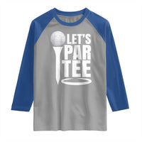Funny Golfing Raglan Shirt Let's Par Tee Fathers Day Golfer Gift Dad Grandpa