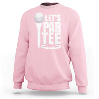 Funny Golfing Sweatshirt Let's Par Tee Fathers Day Golfer Gift Dad Grandpa