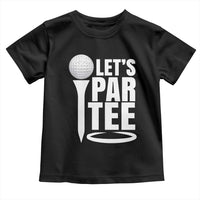 Funny Golfing Toddler T Shirt Let's Par Tee Fathers Day Golfer Gift Dad Grandpa