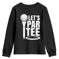 Funny Golfing Youth Sweatshirt Let's Par Tee Fathers Day Golfer Gift Dad Grandpa
