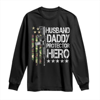 Husband Daddy Protector Hero Long Sleeve Shirt Dad Guns Fathers Day Camo American Flag