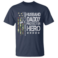 Husband Daddy Protector Hero T Shirt Dad Guns Fathers Day Camo American Flag